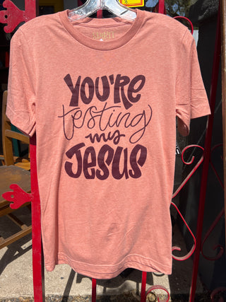 Testing My Jesus T - Shirt