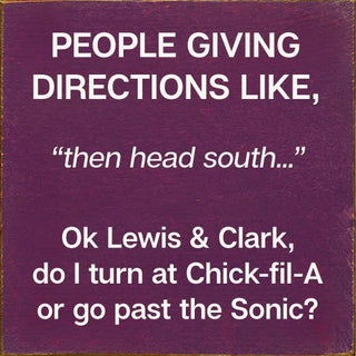 People giving directions... "then head south..." Lewis Clark