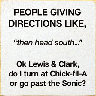 People giving directions... "then head south..." Lewis Clark