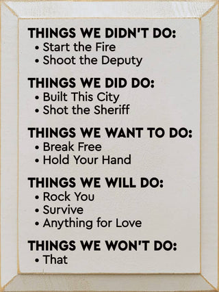 Things we didn't do: Start the fire - Shoot the Deputy...