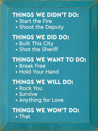 Things we didn't do: Start the fire - Shoot the Deputy...