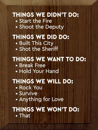 Things we didn't do: Start the fire - Shoot the Deputy...