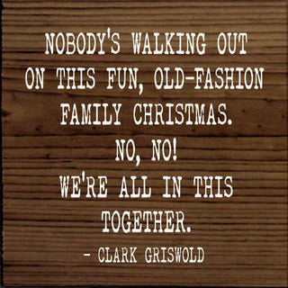 Nobody's Walking Out On This Fun… Clark Griswold Wood Sign