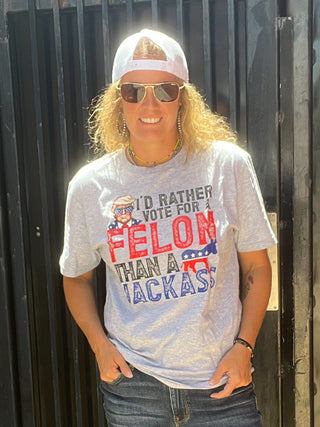 Rather Vote for a Felon T-Shirt