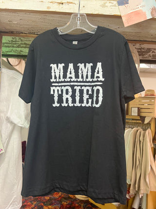 Mama Tried T Shirt