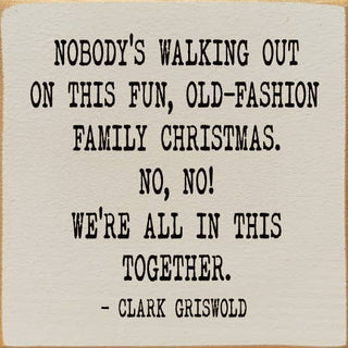 Nobody's Walking Out On This Fun… Clark Griswold Wood Sign