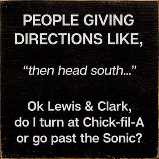 People giving directions... "then head south..." Lewis Clark