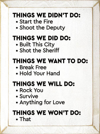 Things we didn't do: Start the fire - Shoot the Deputy...