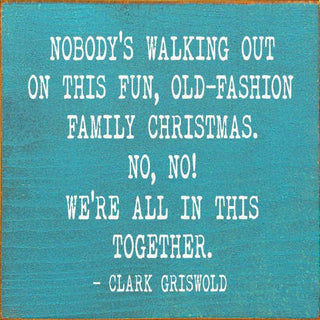 Nobody's Walking Out On This Fun… Clark Griswold Wood Sign